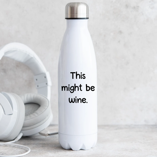 This Might Be Wine - Stainless Steel Bowling Bottle